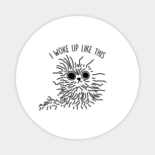 I woke up like this Magnet